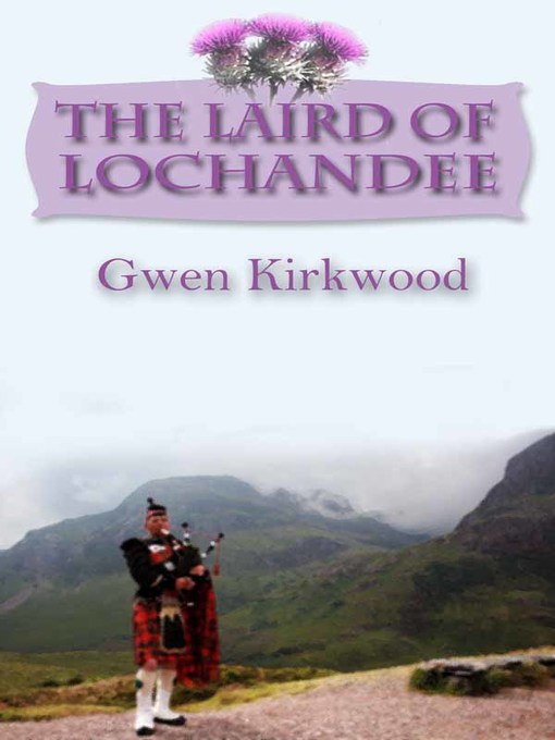 Title details for The Laird of Lochandee by Gwen Kirkwood - Available